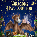 Dragons Have Jobs Too