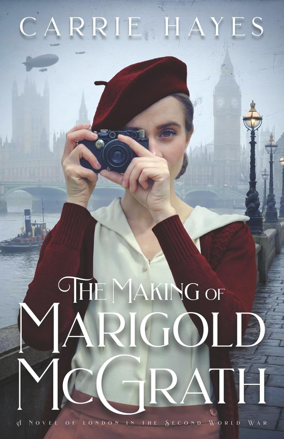 The Making of Marigold McGrath: A Novel of London in the Second World War