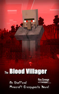 The Blood Villager: An Unofficial Minecraft Creepypasta Novel