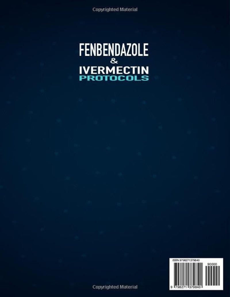 Fenbendazole & Ivermectin Protocols: A Research-Based Handbook for Cancer Patients and Caregivers — Understanding Repurposed Drugs, Evidence, and Safety