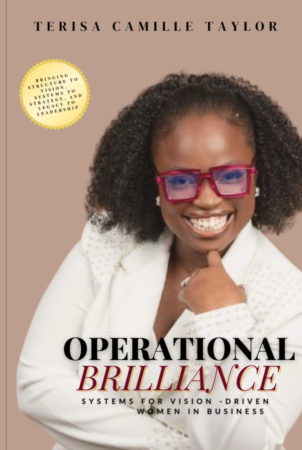 OPERATIONAL BRILLIANCE: Systems For Vision-Driven Women In Business