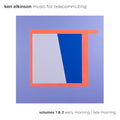 Music For Telecommuting Volumes 1 & 2 - Early Morning/Late Morning