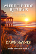 Where the Tide Returns: A Christian Beach Romance (Tides of Grace)