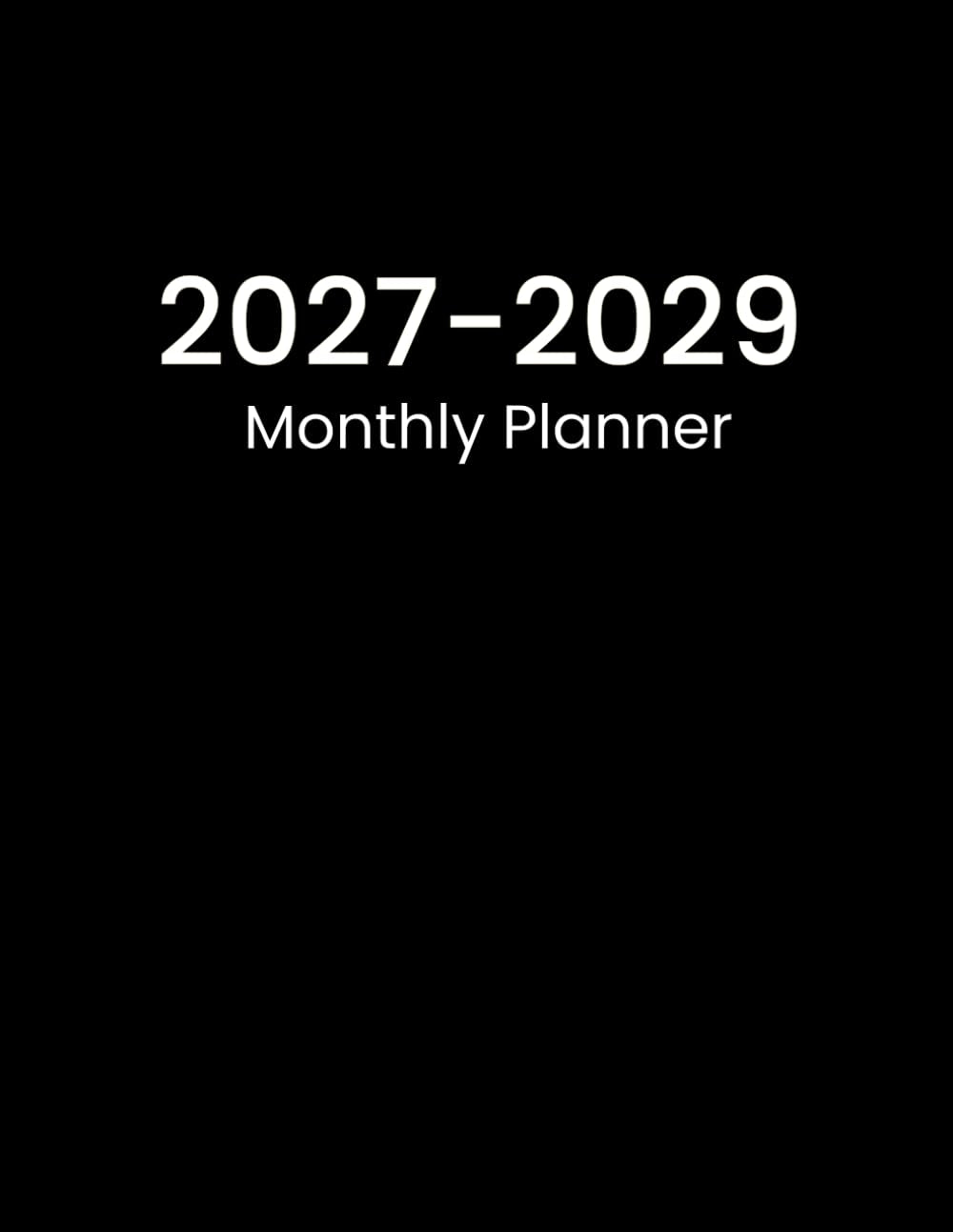 2027-2029 Monthly Planner: 3 Year From January 2027 To December 2029
