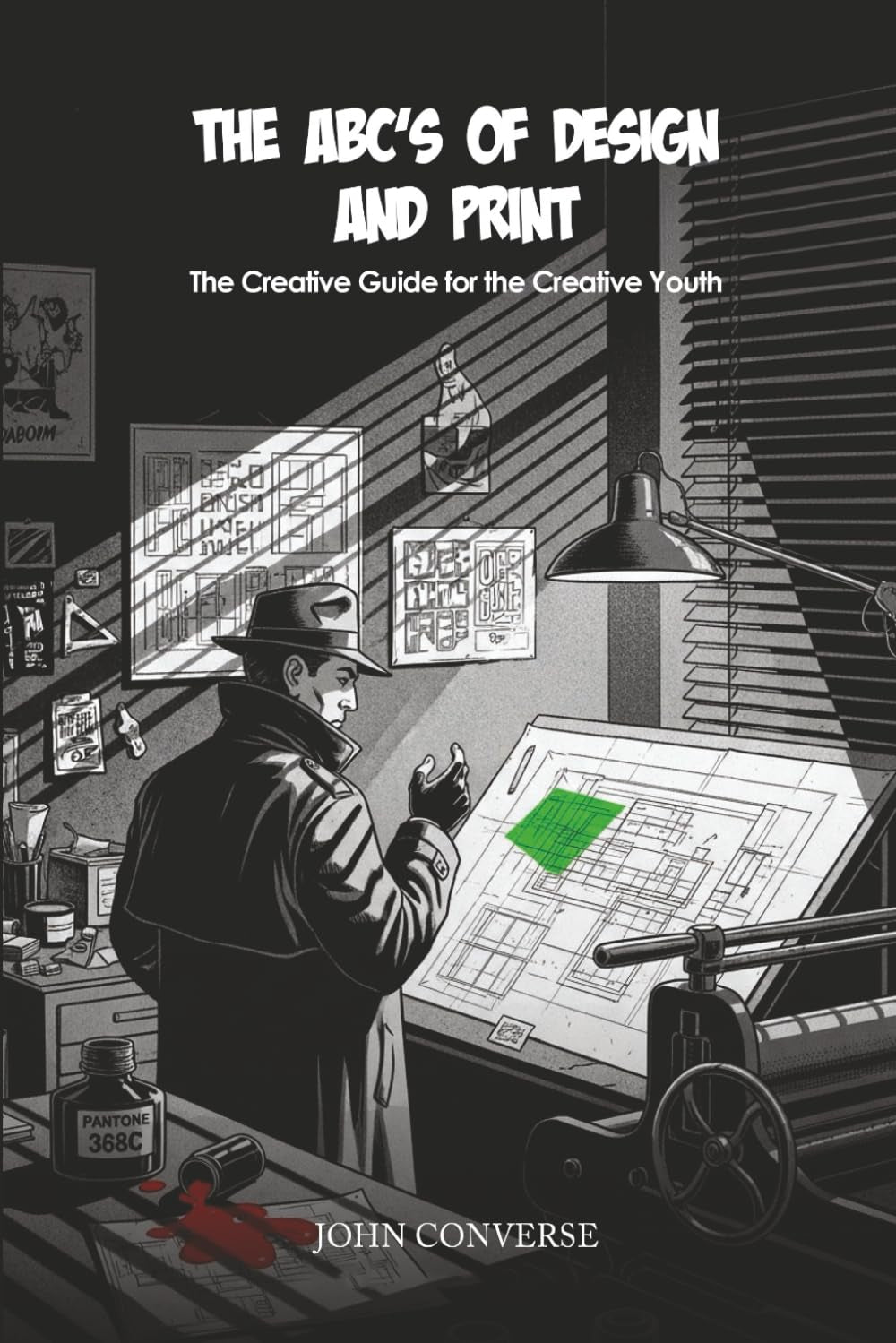 ABC’s of Design & Print: The Creative Guide for the Creative Youth