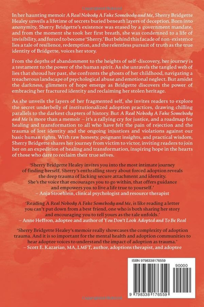 A Real Nobody a Fake Somebody and Me: A Memoir of Forced and Closed Adoption
