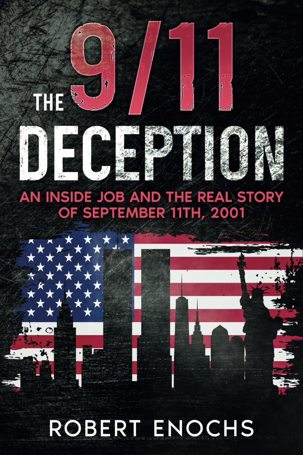 The 9/11 Deception: An Inside Job and The Real Story of September 11th, 2001 (The Dark Secrets Series: Exposing Government Lies and Cover-Ups)