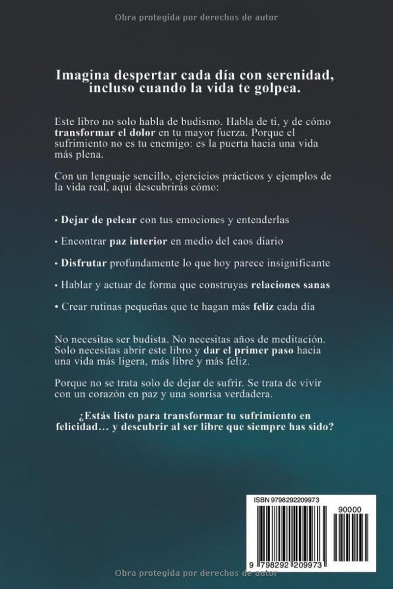 Cómo transformar el sufrimiento en felicidad: Enseñanzas budistas para la vida moderna (Cómo Ser Feliz y Vivir Mejor) (Spanish Edition)