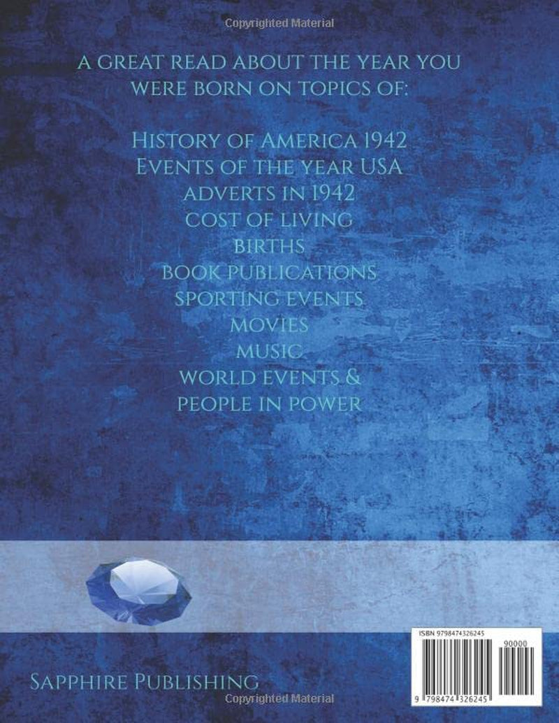 1942 USA Yearbook: This 84 page A4 book is full of interesting facts and trivia over many topics including US Events, Adverts from the 1942, Cost of ... and so much more. (The Year You Were Born)