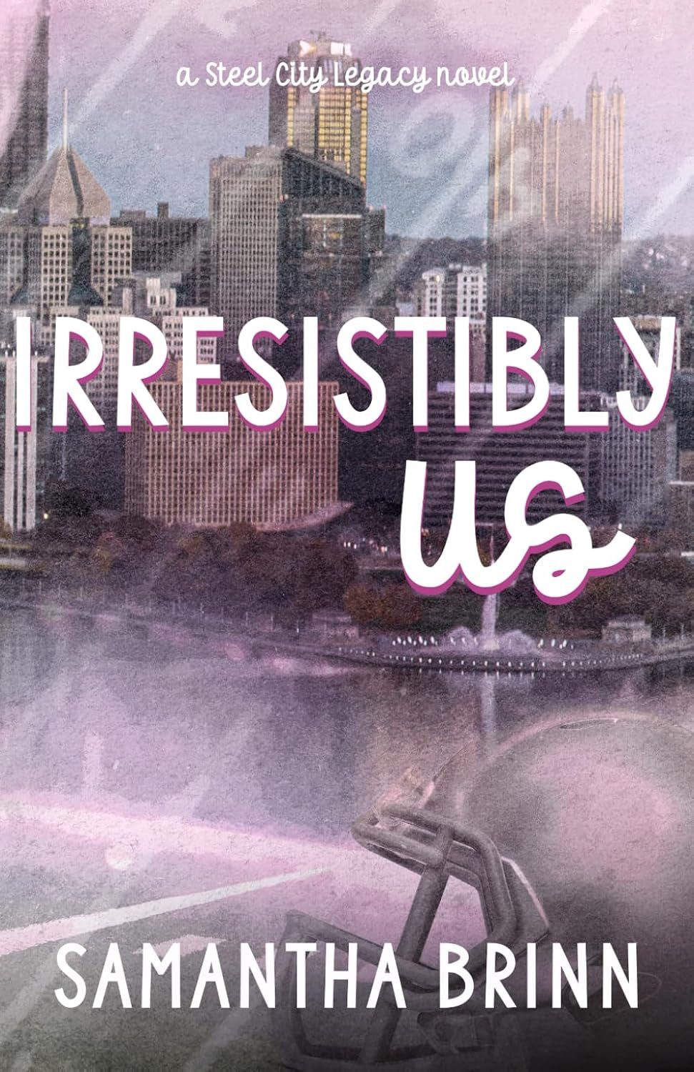 Irresistibly Us (Steel City Legacy)