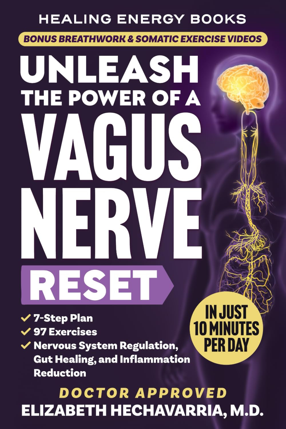 Unleash the Power of a Vagus Nerve Reset: A Simple 7-Step Plan with 97 Somatic Exercises for Nervous System Regulation, Gut Healing, and Inflammation Reduction (Healing Energy Books)
