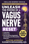 Unleash the Power of a Vagus Nerve Reset: A Simple 7-Step Plan with 97 Somatic Exercises for Nervous System Regulation, Gut Healing, and Inflammation Reduction (Healing Energy Books)