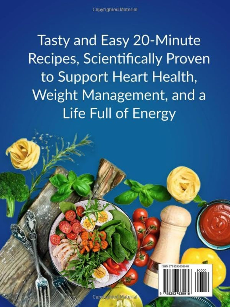 The Effortless Mediterranean Diet Cookbook for Seniors Over 60: Tasty and Easy 20-Minute Recipes, Scientifically Proven to Support Heart Health, Weight Management, and a Life Full of Energy