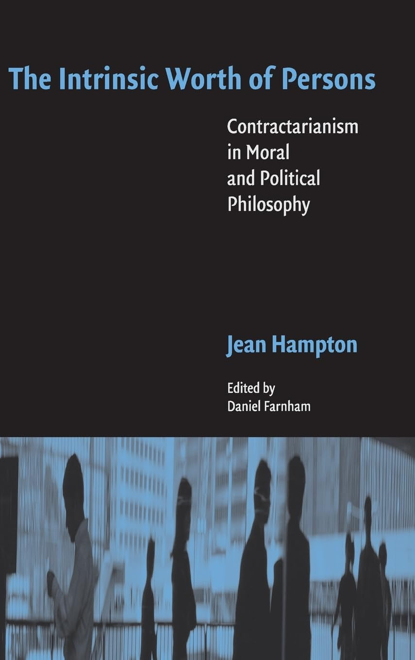 The Intrinsic Worth of Persons: Contractarianism in Moral and Political Philosophy