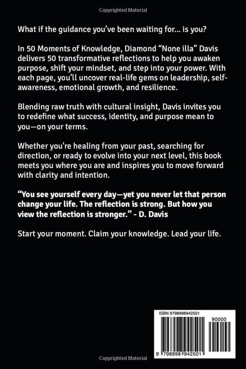 50 Moments of Knowledge: 50 Life-Changing Quotes & Gems to Give You Another Perspective of this Journey We Call Life.