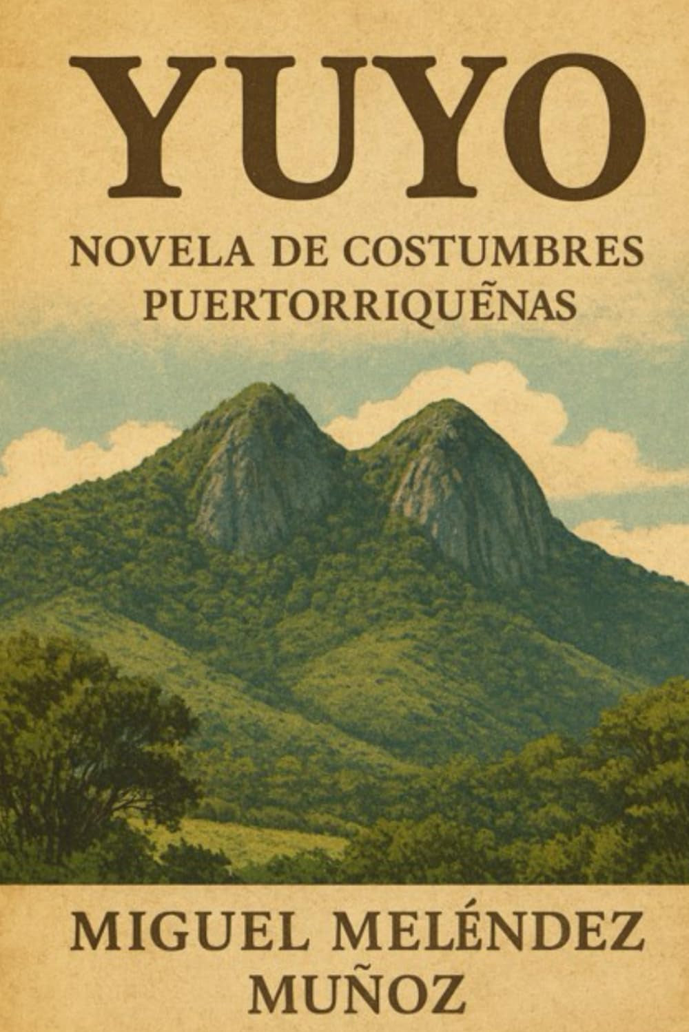 YUYO: Novela de Costumbres Puertorriqueñas (Spanish Edition)
