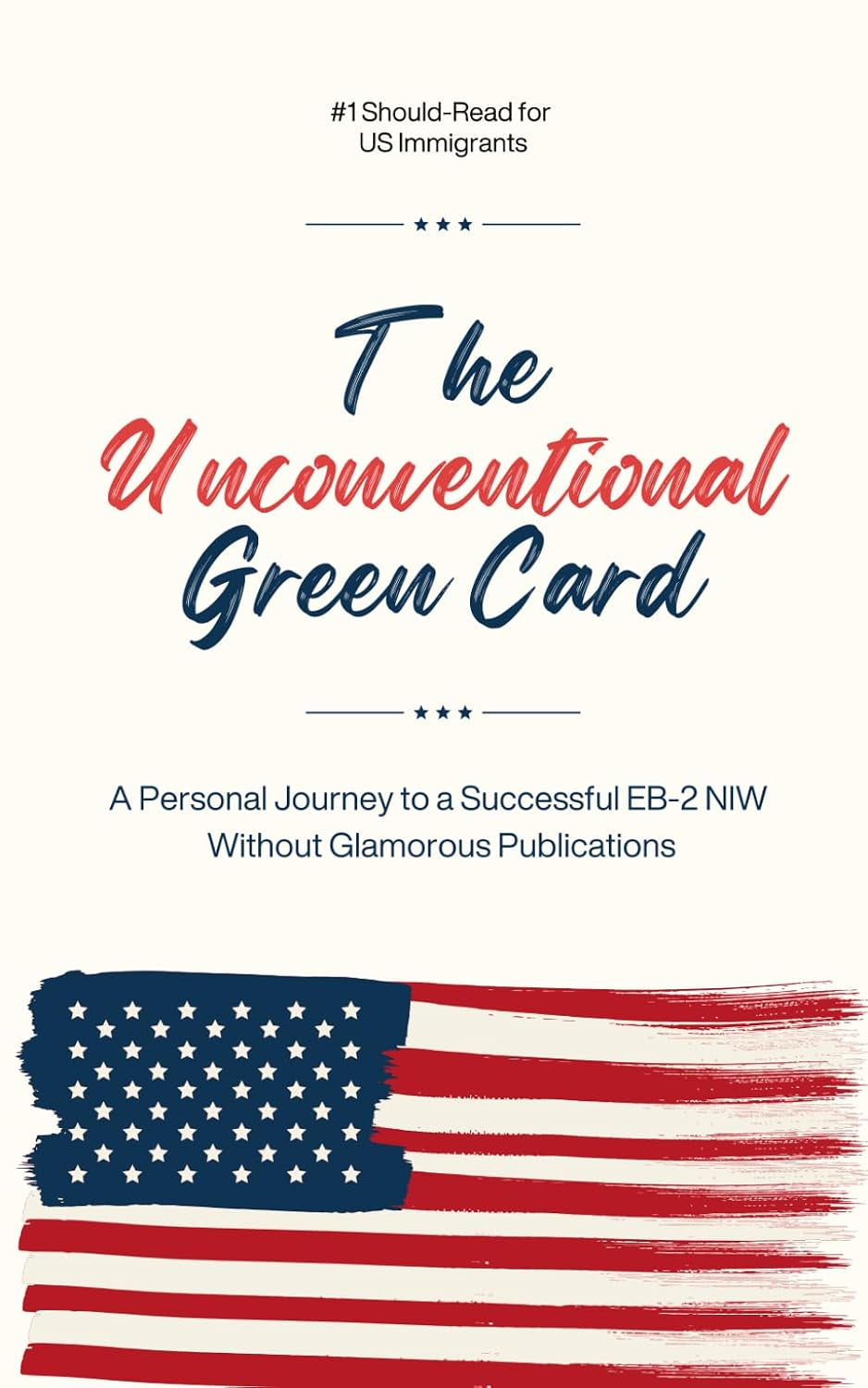 The Unconventional Green Card: A Personal Journey to a Successful EB-2 NIW Without Glamorous Publications