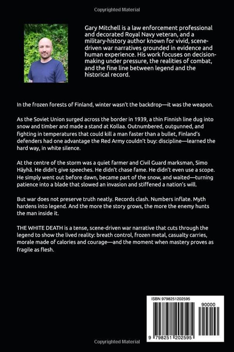THE WHITE DEATH: Simo Häyhä — The World’s Deadliest Sniper and the 100 Days That Held Finland