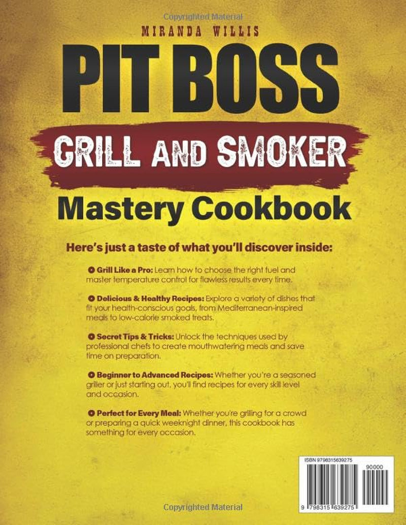 Pit Boss Grill and Smoker Mastery Cookbook: Elevate Your Outdoor Cooking Skills and Enjoy Perfectly Smoked Meals That Will Leave Everyone Craving More