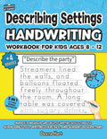 Describing Settings Handwriting Workbook for Kids Ages 8-12: Improve Penmanship and Creative Writing Skills Through Show Don’t Tell, Writing ... (Empowering Handwriting and Language Arts)