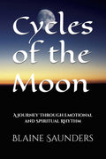 Cycles of the Moon: A Journey Through Emotional and Spiritual Rhythm (The Celestial Path)