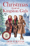 Christmas With the Kingston Girls: A Festive and Uplifting WWII Historical Fiction Novel (Gripping World War 2 Resistance Stories)