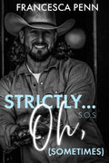 Strictly, Oh...Sometimes (S.0.S) (The Abbreviated Series)