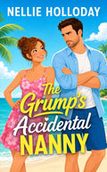 The Grump's Accidental Nanny: A Sweet Beach RomCom in the Bahamas