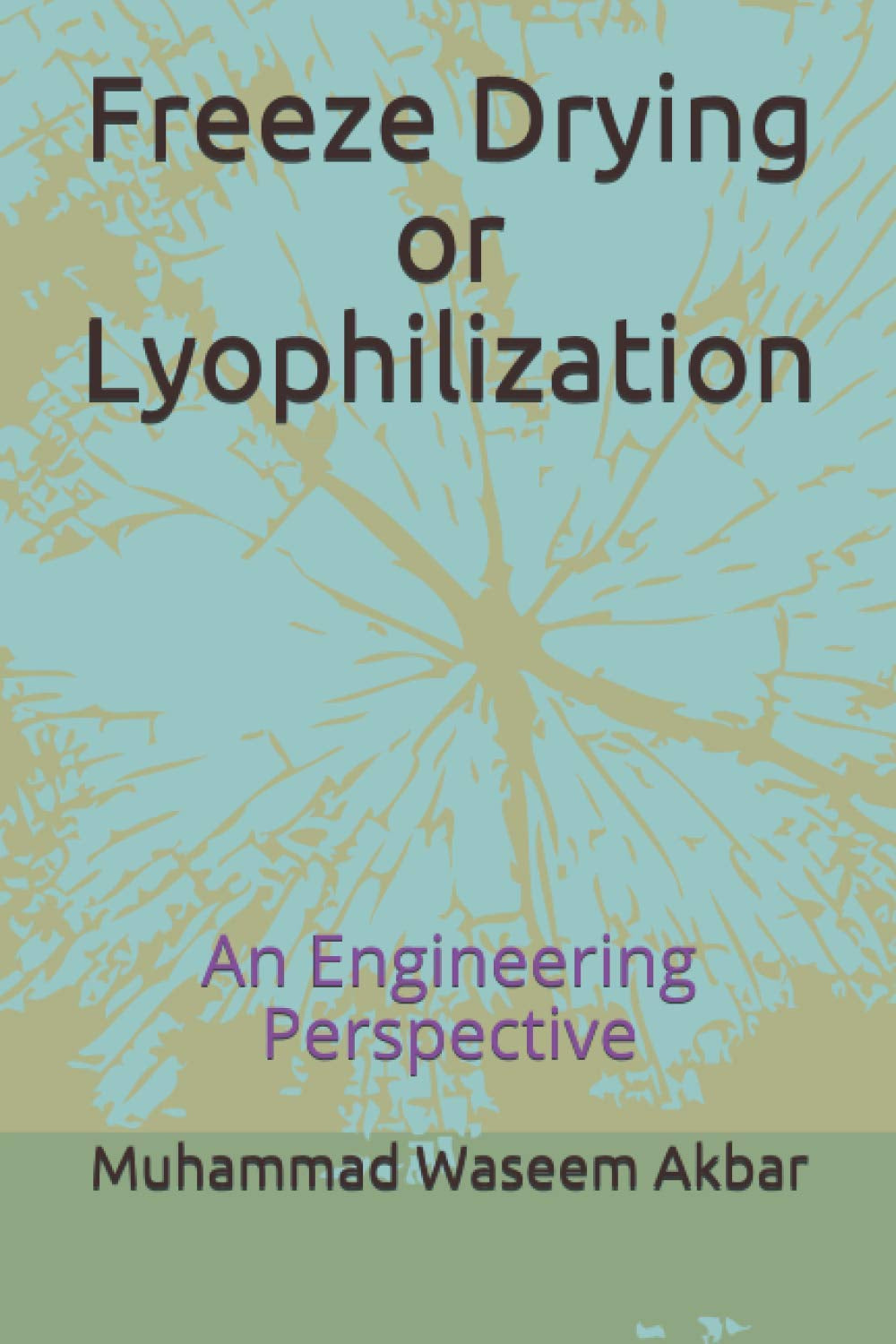 Freeze Drying or Lyophilization: An Engineering Perspective