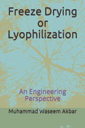 Freeze Drying or Lyophilization: An Engineering Perspective