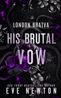 His Brutal Vow: A Bratva Mafia Romance (London Bratva)
