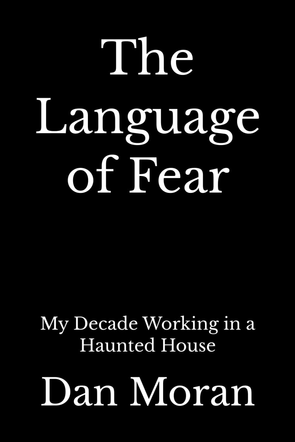 The Language of Fear: My Decade Working in a Haunted House