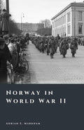 Norway in World War II: Occupation, Resistance, and Survival (The Story of Norway)