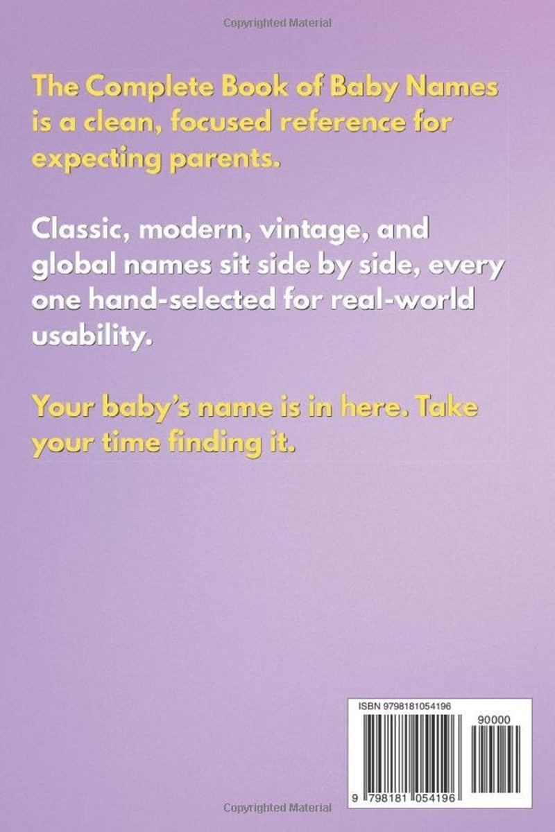 The Complete Book Of Baby Names: Thousands of Names with Meanings, Origins, and Inspiration to Help You Choose the Perfect Name (Baby Names Reference Guides)