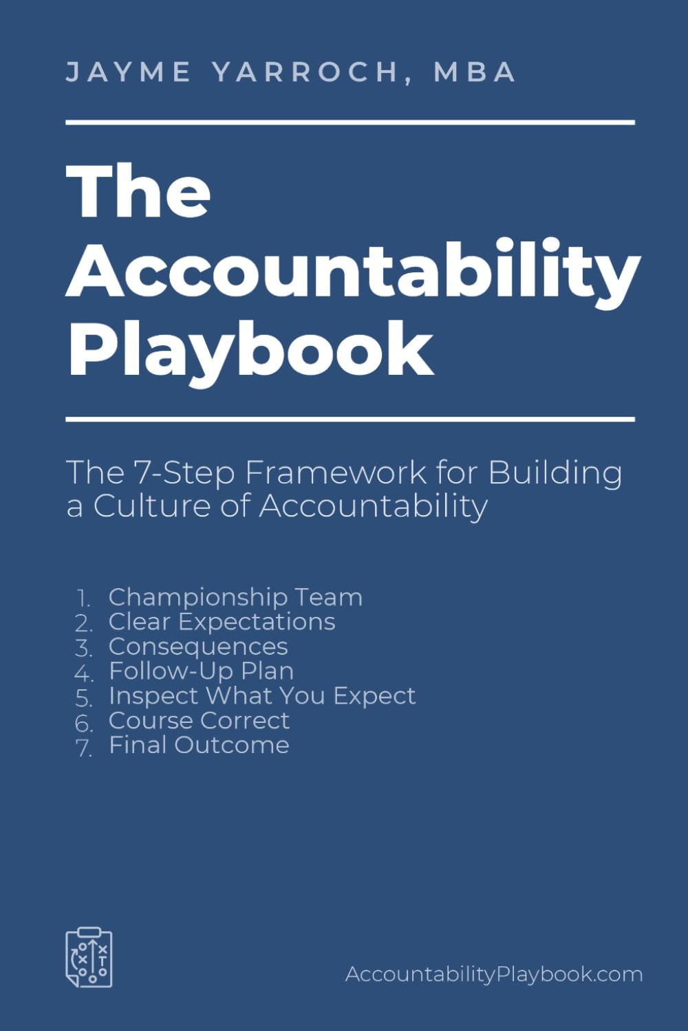 The Accountability Playbook: The 7-Step Framework for Building a Culture of Accountability