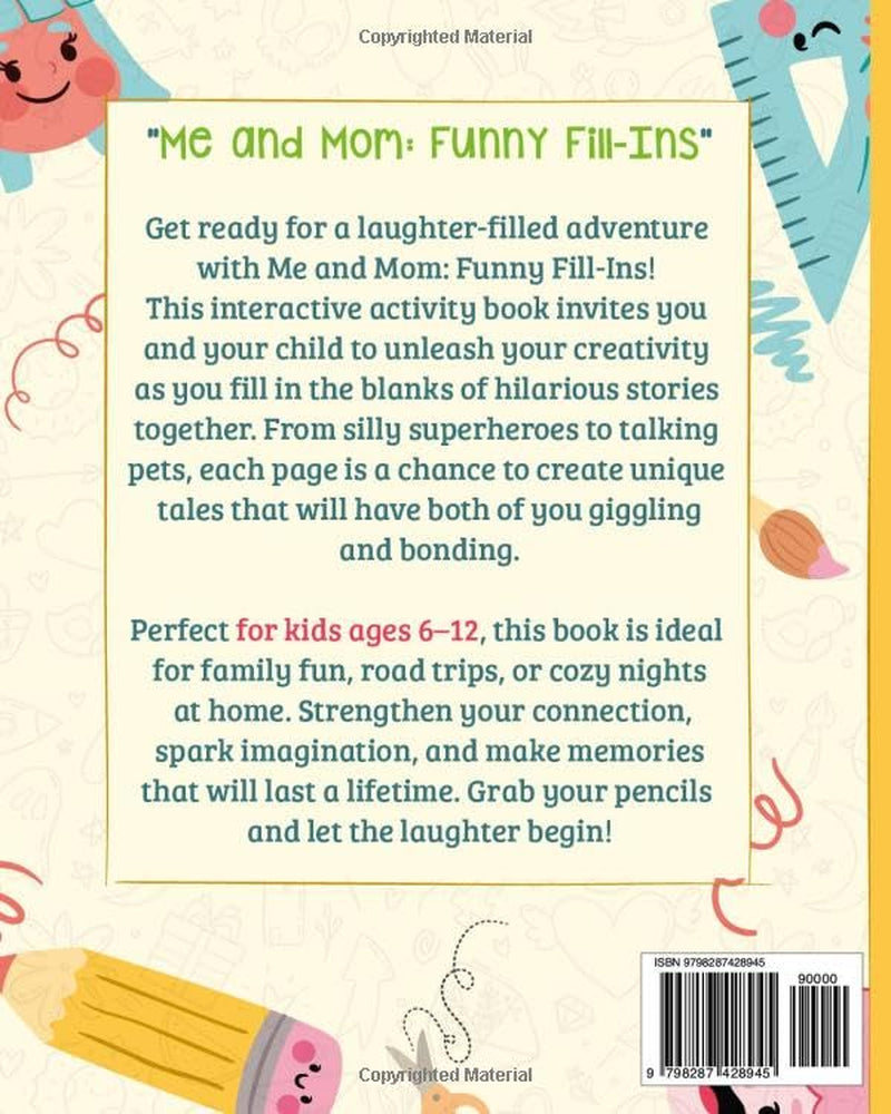 Me and Mom Funny Fill-Ins: Humorous Activity Book For Mom and Kids to Stay Connected. (Together Time: Fun & Bonding for Parents and Kids)