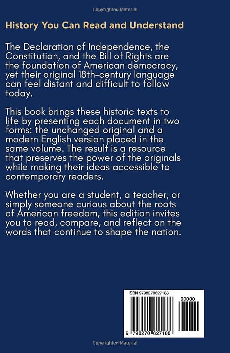 Declaration of Independence, Constitution of the United States, Bill of Rights and All Amendments: Original Text and Modern English Paraphrase