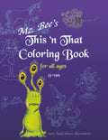 Mz. Bee's This and That Coloring Book: For All Ages (3-130)