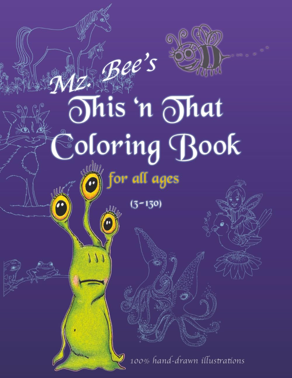 Mz. Bee's This and That Coloring Book: For All Ages (3-130)