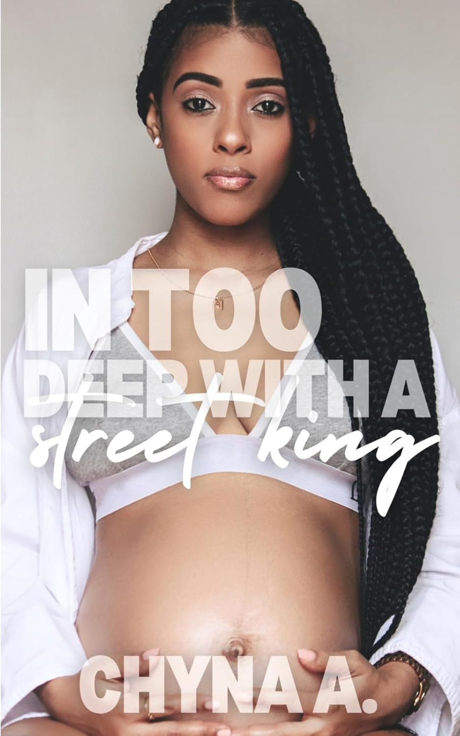 In Too Deep with A Street King (A Dallas Street King Series)