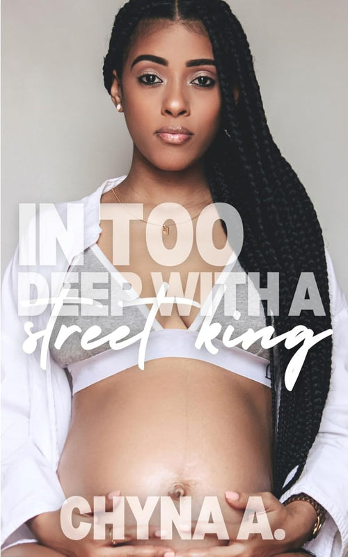 In Too Deep with A Street King (A Dallas Street King Series)