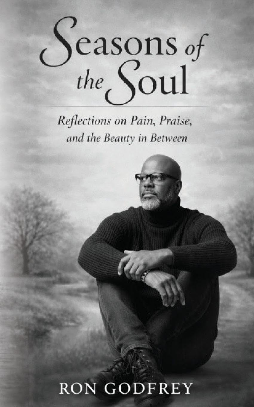 Seasons of the Soul: Reflections on Pain, Praise, and the Beauty in Between