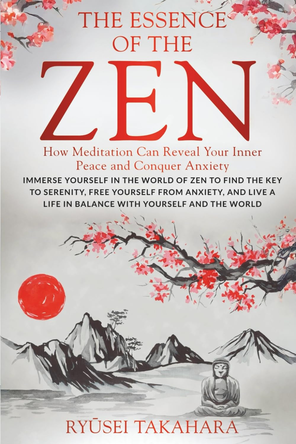 The Essence of Zen: How Meditation Can Reveal Your Inner Peace and Conquer Anxiety