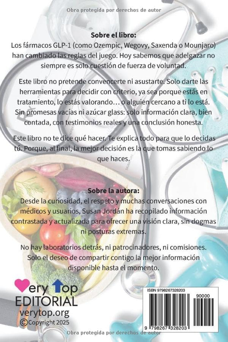 GLP-1 explicado: lo bueno, lo malo y lo que no te cuentan: Ozempic, Wegovy, Saxenda y Mounjaro: cómo funcionan, a quién ayudan, qué riesgos hay y por qué están cambiando tantas vidas