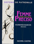 Sistema Femme Preciso de Patronaje: Patrones Básicos Precisos a medida Femeninos (Spanish Edition)