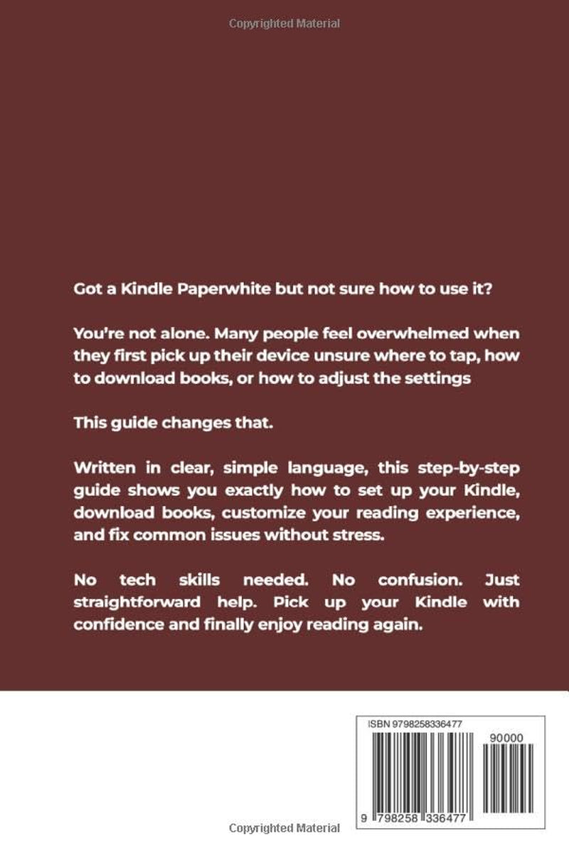 Kindle Paperwhite User Manual 2026: A step-by-step illustrated Walkthrough to eﬀortlessly set up, customize your reading experience, and troubleshoot without the tech jargon.