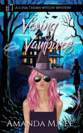Vexing Vampires (A Luna Thorn Witchy Mystery)