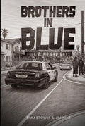 Brothers In Blue: No Bad Days