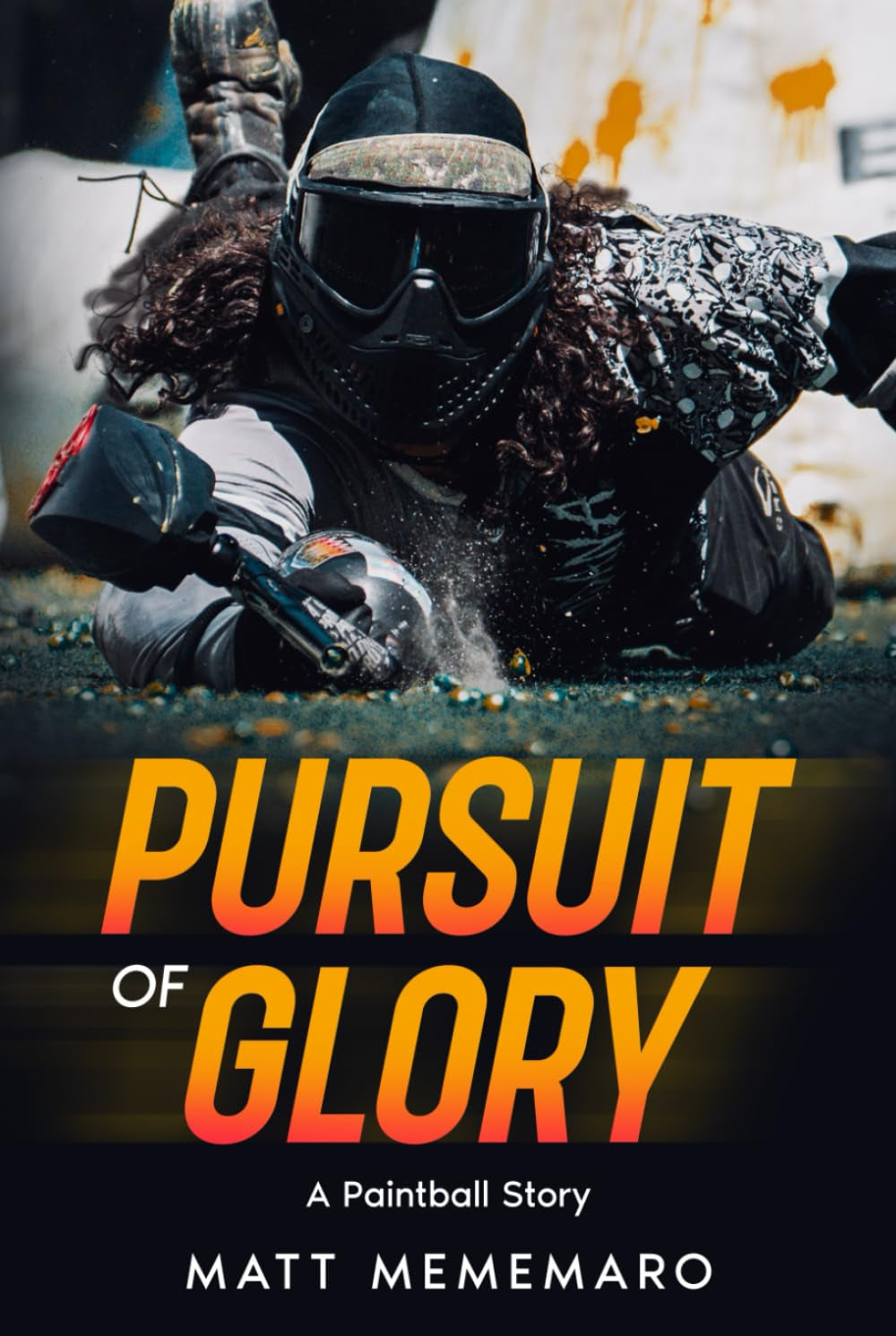 Pursuit of Glory: A Paintball Story