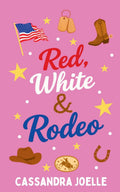 Red, White & Rodeo: A Sweet Small-Town Christian Cowboy Romance Novella